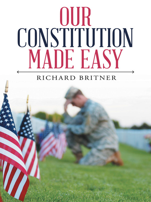 Title details for Our Constitution Made Easy by Richard Britner - Available